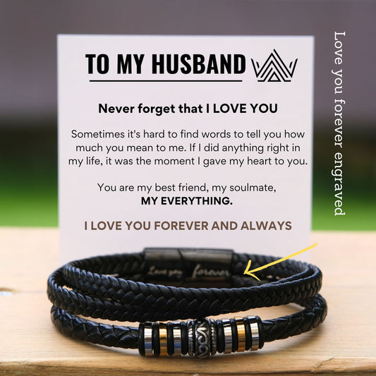 To my husband -  Never forget that I LOVE YOU