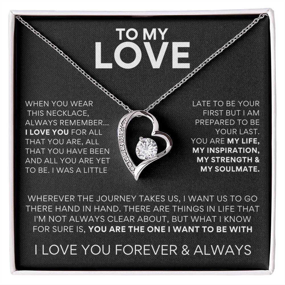 TO MY LOVE - ALWAYS REMEMBER - YOU ARE THE ONE