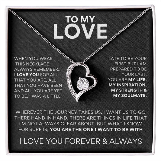 TO MY LOVE - ALWAYS REMEMBER - YOU ARE THE ONE