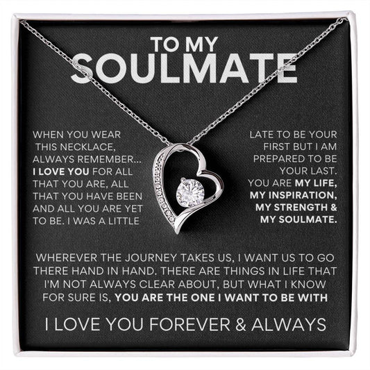 TO MY SOULMATE - ALWAYS REMEMBER - YOU ARE THE ONE