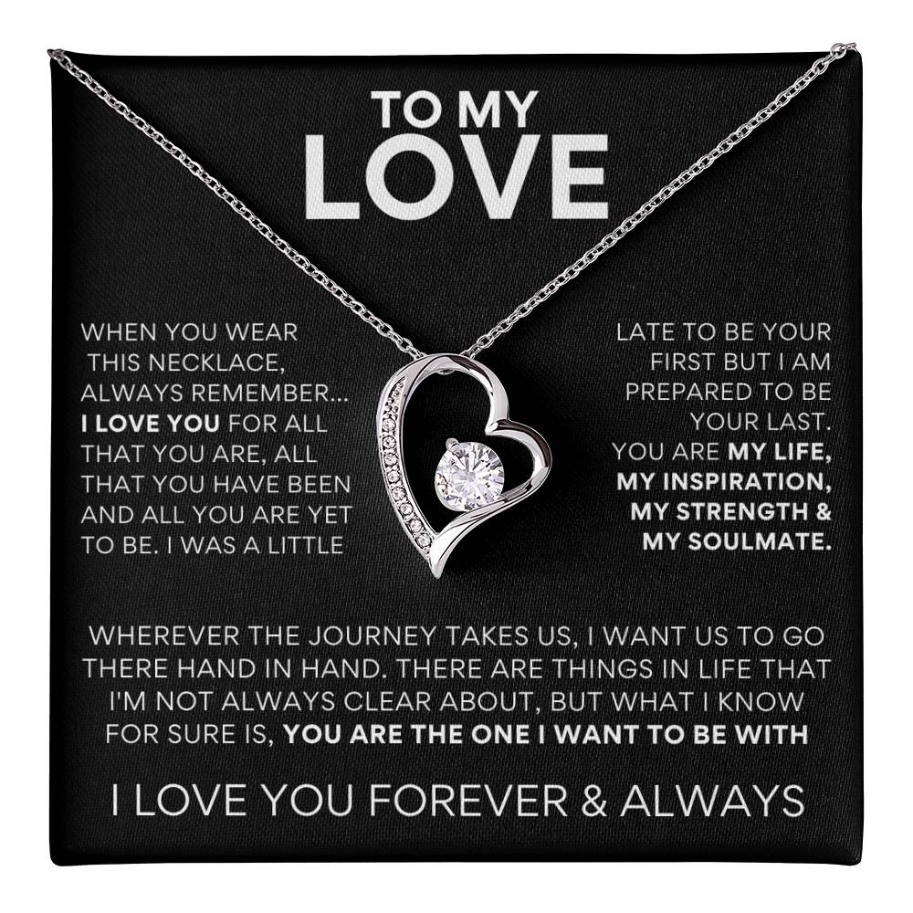 TO MY LOVE - ALWAYS REMEMBER - YOU ARE THE ONE